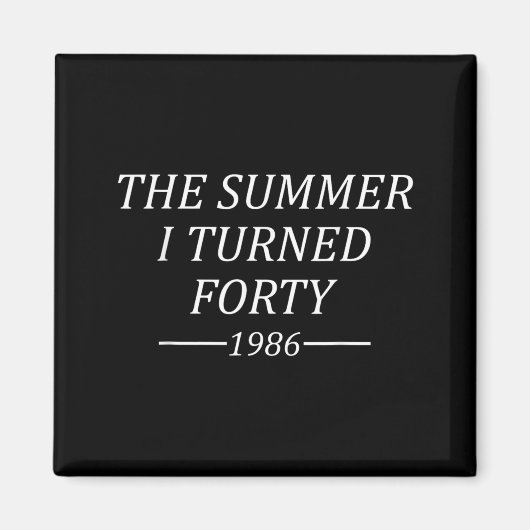 Der Sommer, in dem ich Vierzig wurde 40. Geburtsta Magnet (Vorne)