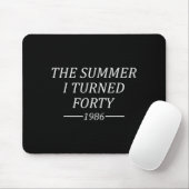 Der Sommer, in dem ich Vierzig wurde 40. Geburtsta Mousepad (Mit Mouse)