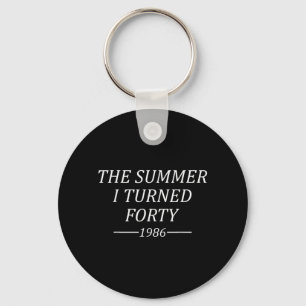 Der Sommer, in dem ich vierzig wurde 40. Geburtsta Schlüsselanhänger