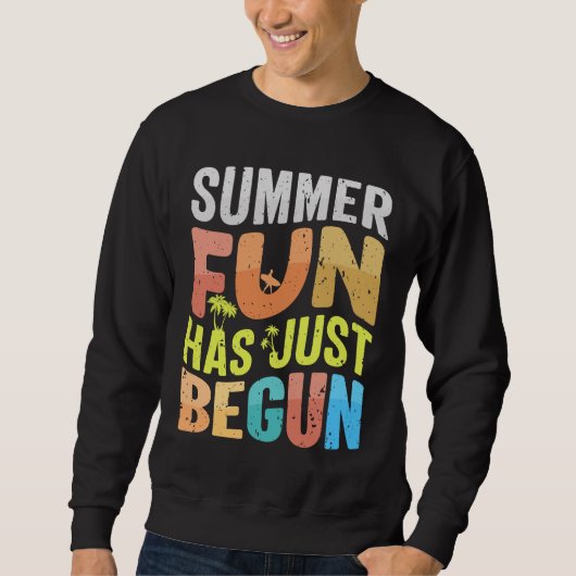 Der Sommerspass hat gerade begonnen Sweatshirt (Vorderseite)