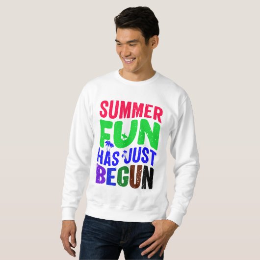 Der Sommerspass hat gerade begonnen Sweatshirt (Vorne ganz)