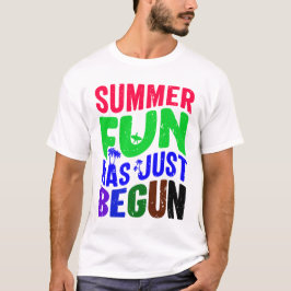 Der Sommerspass hat gerade begonnen T-Shirt