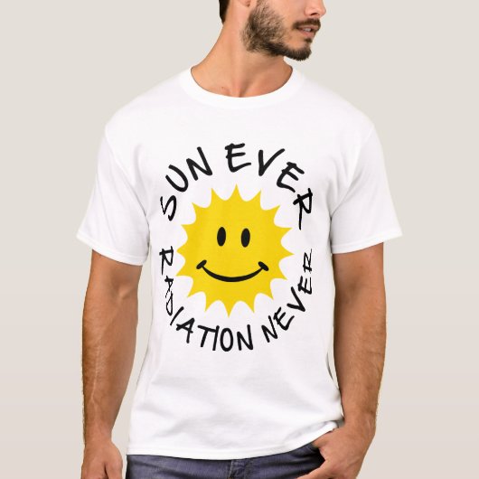der Sonne Strahlung überhaupt - nie T-Shirt (Vorderseite)