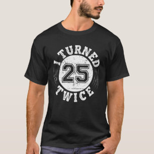 Der sonnige 50. Geburtstag wurde ich zweimal 25 Ja T-Shirt