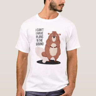 Der sonnige Groundhog-Tag, an dem ich Pläne habe T-Shirt
