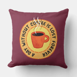 Der sonnige Kaffee Lover - Tag ohne Kaffee ist ver Kissen