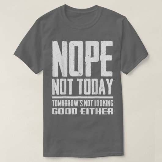 Der sonnige Nope sieht heute nicht gut aus. T-Shirt (Design vorne)