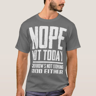 Der sonnige Nope sieht heute nicht gut aus. T-Shirt