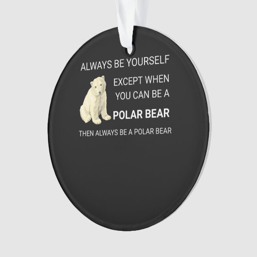 Der sonnige Polar Bär ist immer Ihr Selbstbär. Ornament (Vorderseite)