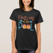 Der sonnige Sommer , Finden Sie mich am Pool , Bea T-Shirt (Vorderseite)