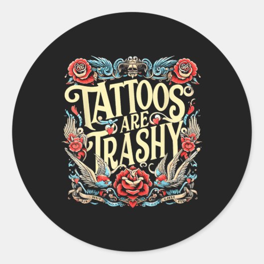 Der sonnige Spaß Tattoo Artist Tattoos sind Trashy Runder Aufkleber (Vorderseite)