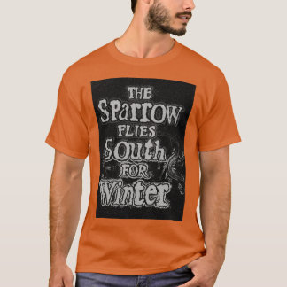 Der Spatz fliegt für Winter-Schummeleien Südwärts T-Shirt