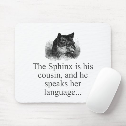 Der Sphynx ist sein Cousin Mousepad (Mit Mouse)