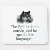 Der Sphynx ist sein Cousin Mousepad (Vorne)