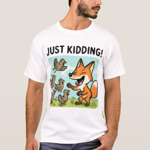 Der spielerische Fox sagt "Just Kidding" zu Vögeln T-Shirt