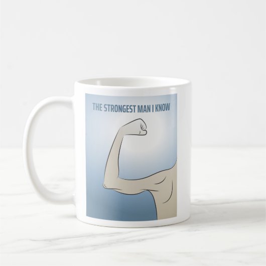 DER STÄRKSTE MANN, DEN ICH KENNE KAFFEETASSE (Links)