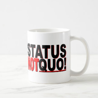 Der Status ist NICHT Quo! Kaffeetasse