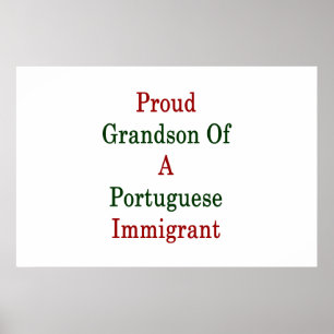 Der stolze Enkel eines portugiesischen Einwanderer Poster