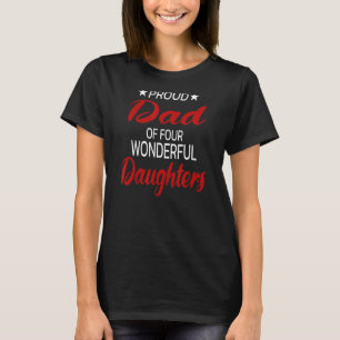 Der stolze Vater von vier wundervollen Töchterinne T-Shirt