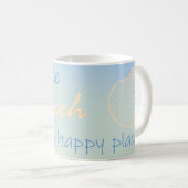 Der Strand ist mein glücklicher Ort Kaffeetasse (VorderseiteRechts)