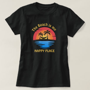 Der Strand ist mein Happy Place T - Shirt