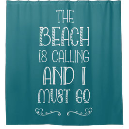 Der Strand nennt sich "humorvolles Zitat Türkis" Duschvorhang