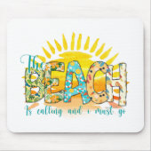 Der Strand ruft und ich muss gehen Mousepad (Vorne)
