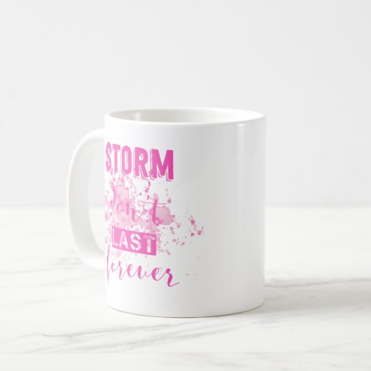 Der Sturm hält nicht ewig Kaffeetasse (Vorderseite Links)