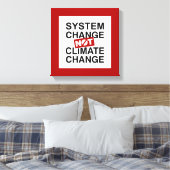 Der Systemwandel und nicht der Klimawandel Leinwanddruck (Insitu (Schlafzimmer))