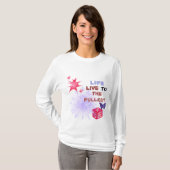 Der T - Shirt der Frauen "Das Leben lebt am allerw (Vorne ganz)