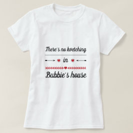 Der T - Shirt "No Kvetching in Bubbie's" für Fraue