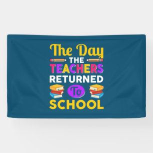 Der Tag, an dem die Lehrer zur Schule zurückkehrte Banner