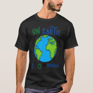 Der Tag auf der Erde, wie er im Himmel Gott Planet T-Shirt