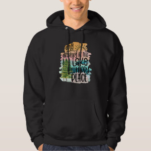Der Tag, der am See trinkt, ist mein glücklicher O Hoodie