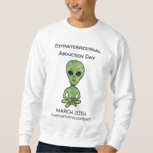 Der Tag der außerirdischen Entführung ist der 20. Sweatshirt