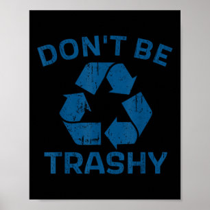 Der Tag der Erde darf nicht zerstört Gerecycelt we Poster
