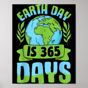 Der Tag der Erde ist 365 Tage umweltbewusste Umwel Poster