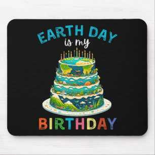 Der Tag der Erde ist mein Geburtstag 4 Mousepad