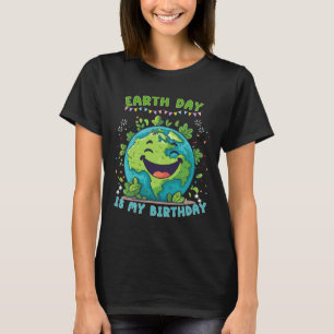 Der Tag der Erde ist mein Geburtstag, der Tag der  T-Shirt