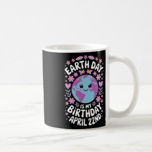 Der Tag der Erde ist mein Geburtstag für Mädchen Kaffeetasse