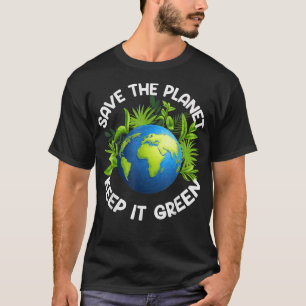 Der Tag der Erde rettet den Planeten, Behalte ihn T-Shirt
