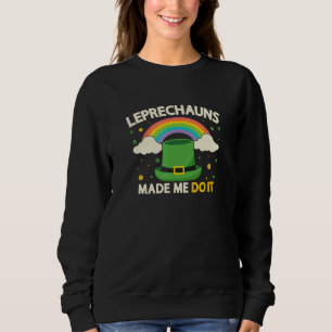Der Tag des St. Patrick, an dem Leprechauns mich z Sweatshirt