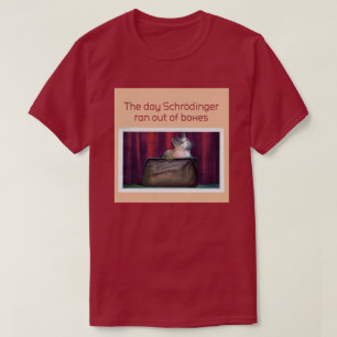 Der Tag Schrodinger rennt aus den Füßen T-Shirt