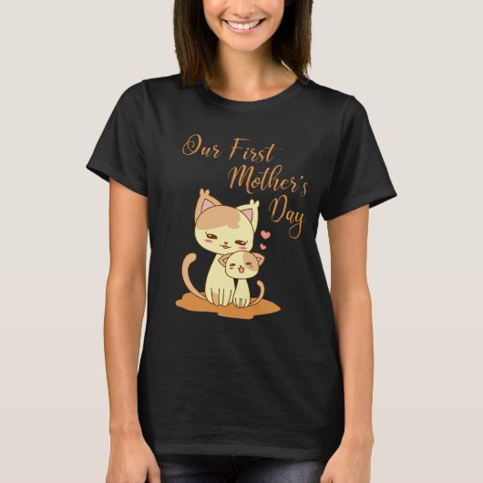 Der Tag unserer ersten Mutter T-Shirt (Vorderseite)
