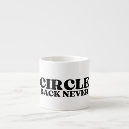 Der taktische Reset | Circle Back Never Espresso Espressotasse