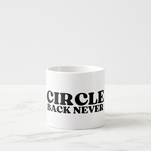 Der taktische Reset | Circle Back Never Espresso Espressotasse (Vorderseite)