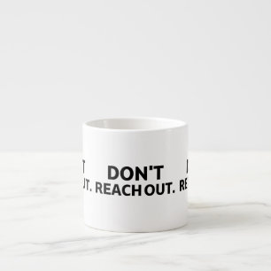 Der taktische Shot Don't Reach Out Espresso Tass Espressotasse