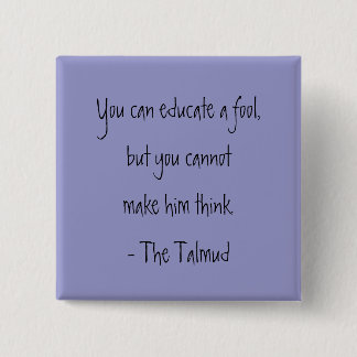 Der Talmud-Weisheitszitat Button