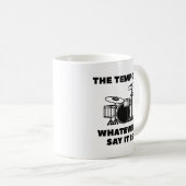 Der Tempo ist, was ich auch immer behaupte Kaffeetasse (VorderseiteRechts)
