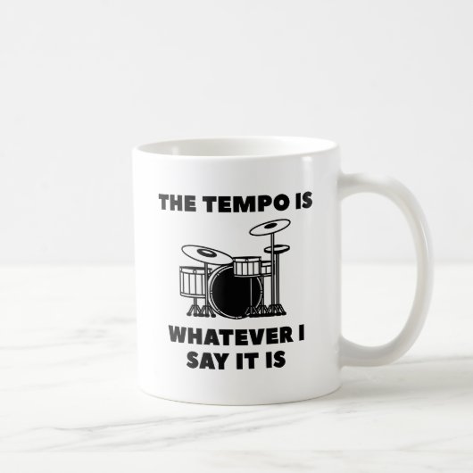 Der Tempo ist, was ich auch immer behaupte Kaffeetasse (Rechts)